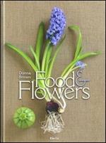 Food and flowers. Ediz. inglese