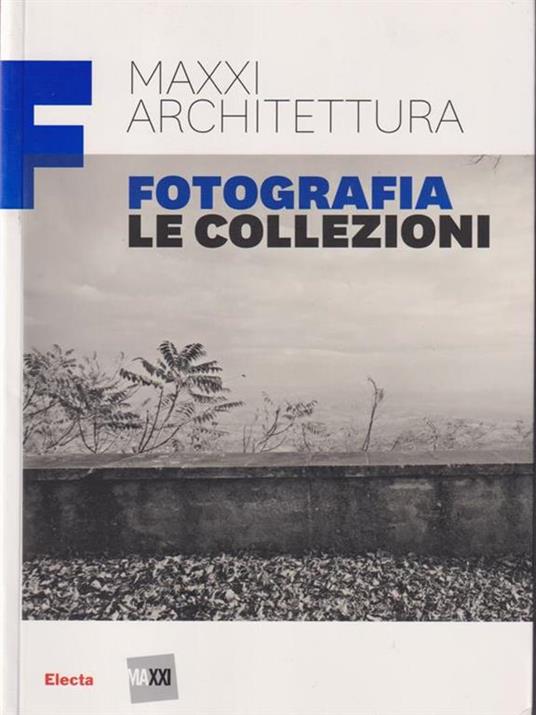 MAXXI architettura. Fotografia. Le collezioni - copertina