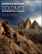 Dolomiti. Patrimonio dell'umanità. Ediz. illustrata