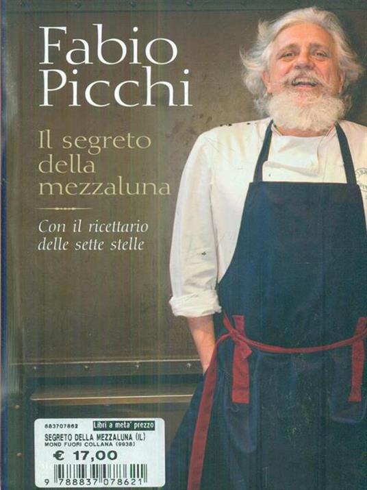 Il segreto della mezzaluna. Con il ricettario delle sette stelle - Fabio Picchi - copertina