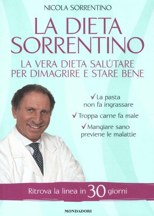 La dieta Sorrentino. La vera dieta salutare per dimagrire e stare bene - Nicola Sorrentino - copertina