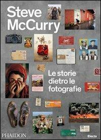 Le storie dietro le fotografie. Ediz. illustrata - Steve McCurry - copertina