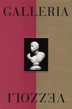 Galleria Vezzoli. Catalogo della mostra (Roma, 29 maggio-24 novembre 2013)