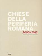 Chiese della periferia romana 2000-2013. Dal grande giubileo all'anno costantiniano