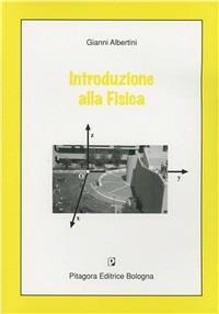 Introduzione alla fisica - Gianni Albertini - copertina