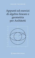 Appunti ed esercizi di algebra lineare e geometria per architetti