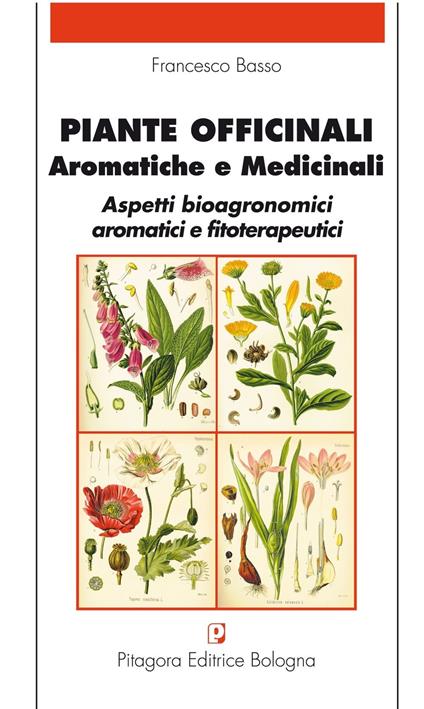 Piante officinali, aromatiche e medicinali. Aspetti bioagronomici aromatici e fitoterapeutici - Francesco Basso - copertina