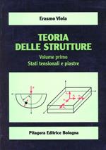 Teoria delle strutture. Vol. 1: Stati tensionali e piastre