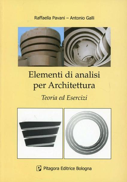 Elementi di analisi per architettura. Teoria ed esercizi - Raffaella Pavani,Antonio Galli - copertina