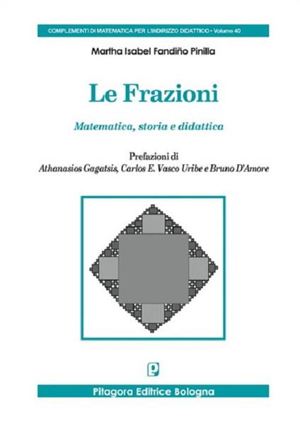 Le frazioni. Matematica, storia e didattica - Martha Fandino Pinilla - copertina