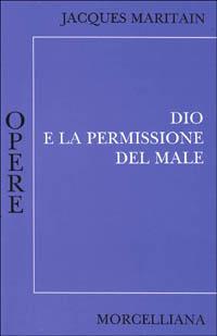 Dio e la permissione del male - Jacques Maritain - copertina