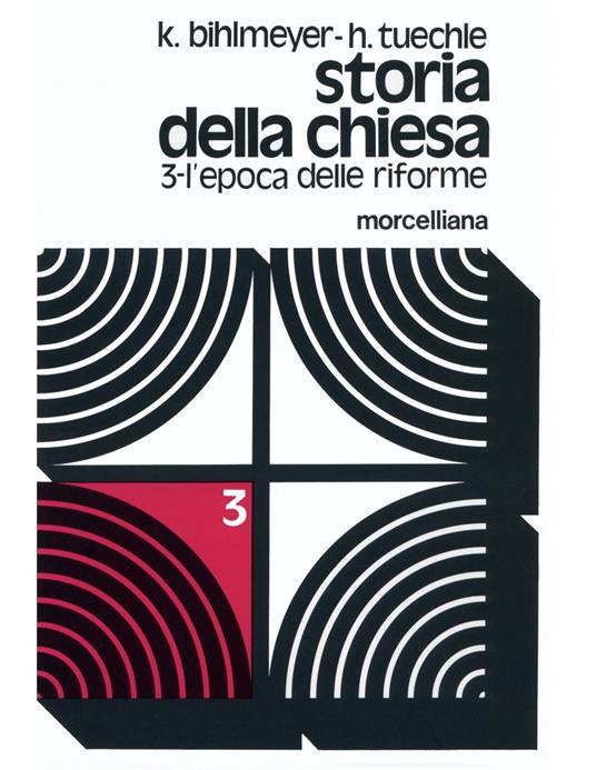 Storia della Chiesa. Vol. 3: L' epoca delle riforme - Karl Bihlmeyer,Hermann Tüchle - copertina