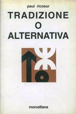 Tradizione o alternativa. Tre saggi su ideologia e utopia