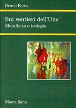 Sui sentieri dell'uno. Metafisica e teologia