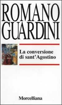 La conversione di sant'Agostino - Romano Guardini - copertina