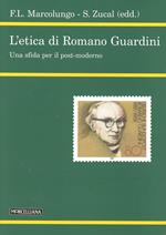 L' etica di Romano Guardini. Una sfida per il post-moderno