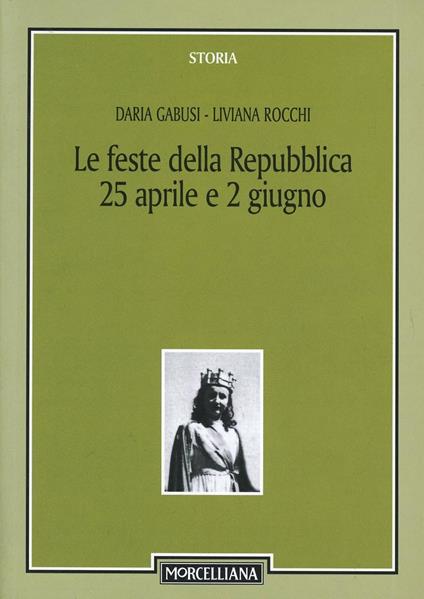 Le feste della Repubblica (25 aprile e 2 giugno) - Daria Gabusi,Liviana Rocchi - copertina