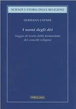 I nomi degli dei. Saggio di teoria della formazione dei concetti religiosi