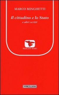 Il cittadino e lo Stato e altri scritti - Marco Minghetti - copertina