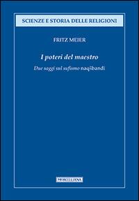 I poteri del Maestro. Due saggi sul sufismo naqshbandi - Fritz Meier - copertina