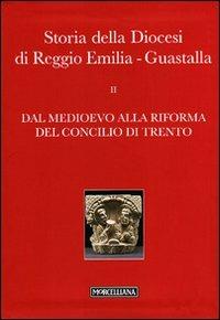 Storia della diocesi di Reggio Emilia-Guastalla. Vol. 2\2: Dal Medioevo alla Rifroma del Concilio di Trento. - copertina