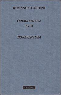 Opera omnia. Vol. 18: Bonaventura. - Romano Guardini - copertina