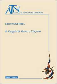 Libro Il Vangelo di Marco e l'impuro Giovanni Ibba