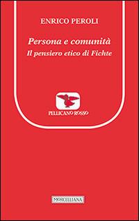 Persona e comunità. Il pensiero etico di Fichte - Enrico Peroli - copertina