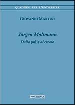 Jürgen Moltmann. Dalla polis al creato