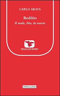 Reditio. Il male, Dio, la morte - Carlo Arata - copertina