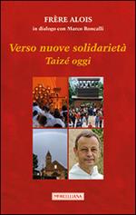 Verso nuove solidarietà. Taizé oggi