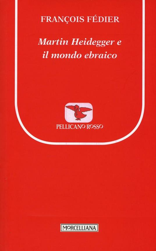 Martin Heidegger e il mondo ebraico - François Fédier - copertina