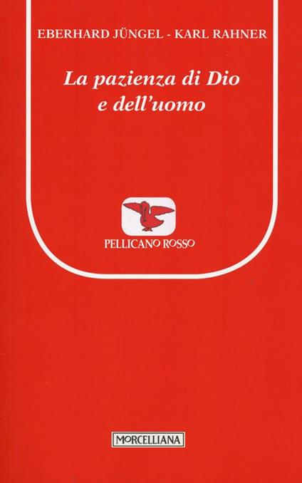 La pazienza di Dio e dell'uomo - Eberhard Jüngel,Karl Rahner - copertina