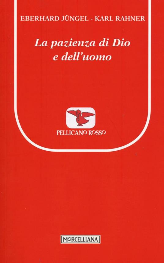 La pazienza di Dio e dell'uomo - Eberhard Jüngel,Karl Rahner - copertina