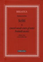 Scritti. Vol. 3: Concetti morali contro gl'eretici. Trattatelli ascetici.