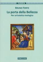 La porta della bellezza. Per un'estetica teologica. Nuova ediz.