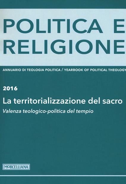 Politica e religione 2016: La territorializzazione del sacro. Valenza teologico-politica del tempio - copertina