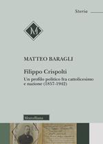 Filippo Crispolti. Un profilo politico fra cattolicesimo e nazione (1857-1942)