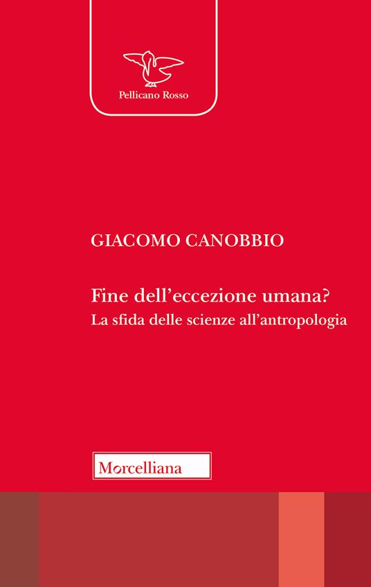 Fine dell'eccezione umana? La sfida delle scienze all'antropologia - Giacomo Canobbio - copertina