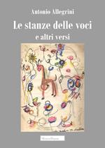 Le stanze delle voci e altri versi