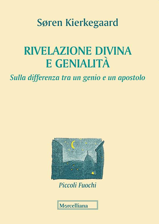 Rivelazione divina e genialità. Sulla differenza tra un genio e un apostolo - Søren Kierkegaard - copertina