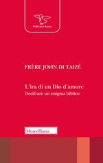 L' ira di un Dio d'amore. Decifrare un enigma biblico