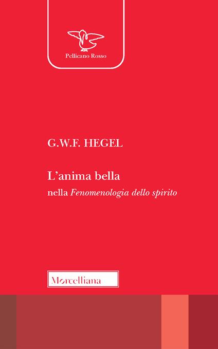 L' anima bella nella «Fenomenologia dello spirito» - Friedrich Hegel - copertina