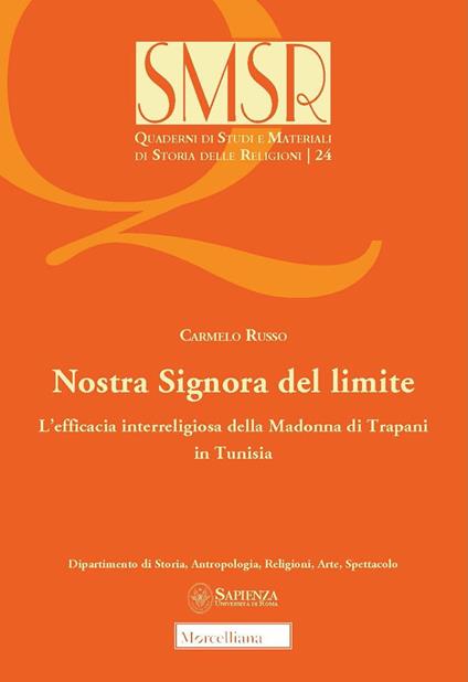 Nostra Signora del limite. L’efficacia interreligiosa della Madonna di Trapani in Tunisia - Carmelo Russo - copertina