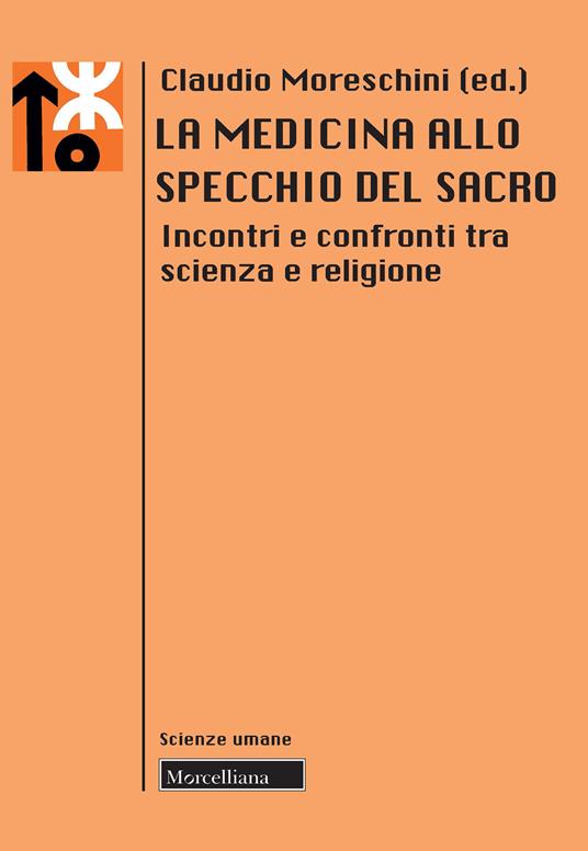 La medicina allo specchio del sacro. Incontri e confronti tra scienza e religione - copertina