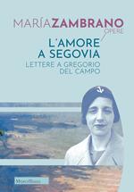 L'amore a Segovia. Lettere a Gregorio del Campo