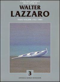 Catalogo generale delle opere di Walter Lazzaro. Vol. 3: 1921-1989. - copertina