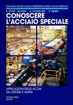 Conoscere l'acciaio speciale. Vol. 4: Applicazione degli acciai da utensili e rapidi.