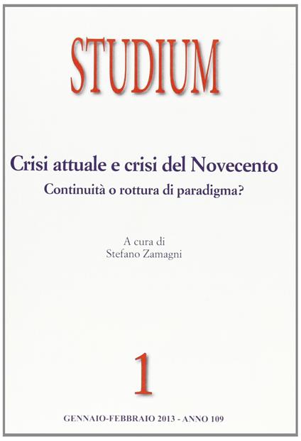 Studium (2013). Vol. 1: Crisi attuale e crisi del Novecento: continuità o rottura di paradigma? - copertina