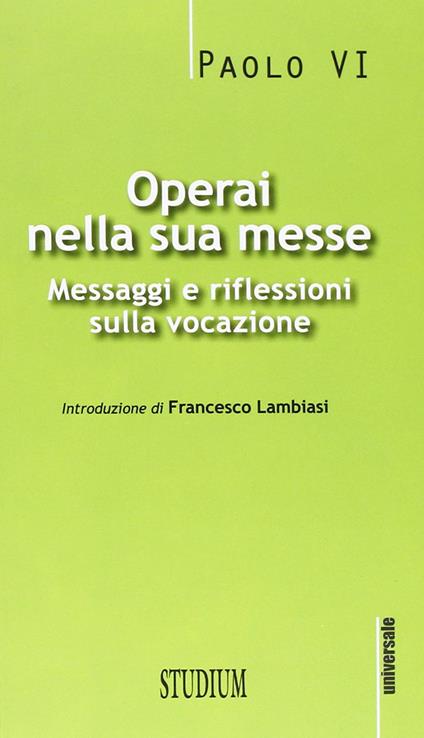 Operai nella sua messe. Messaggi e riflessioni sulla vocazione - Paolo VI - copertina